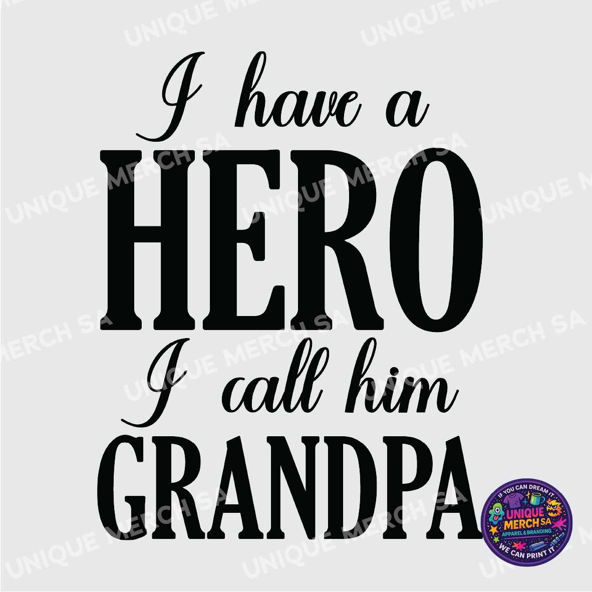 DTF Transfer - Father's Day Special - I have a Hero, I call him Grandpa