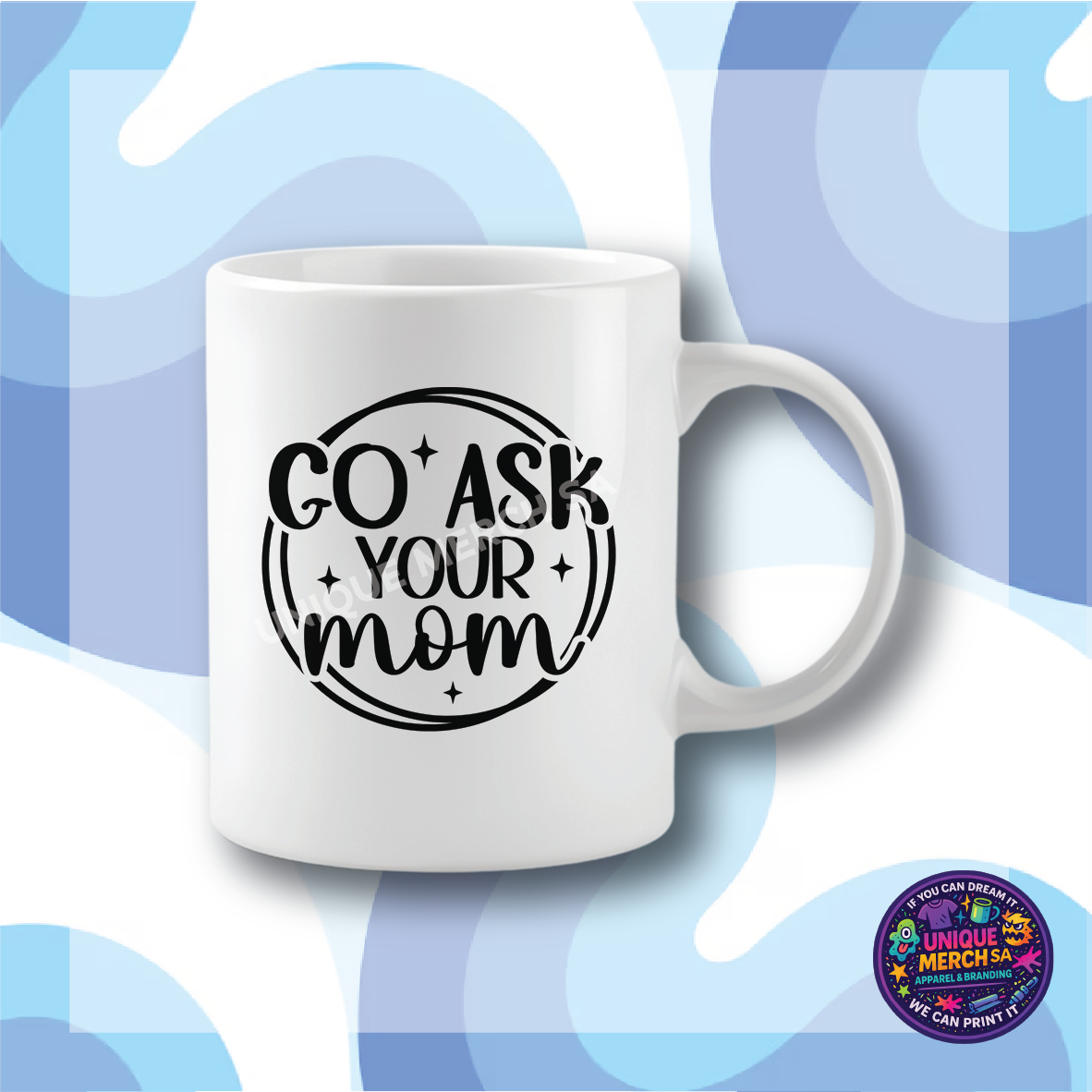 Mugs - Father's Day - Go Ask Your Mom