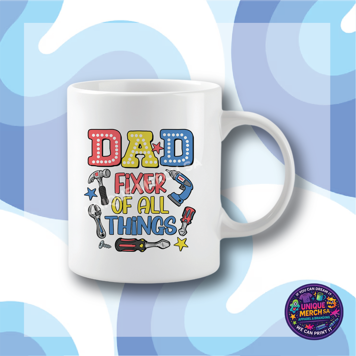 Mugs - Father's Day - Dad, Fixer Of All Things