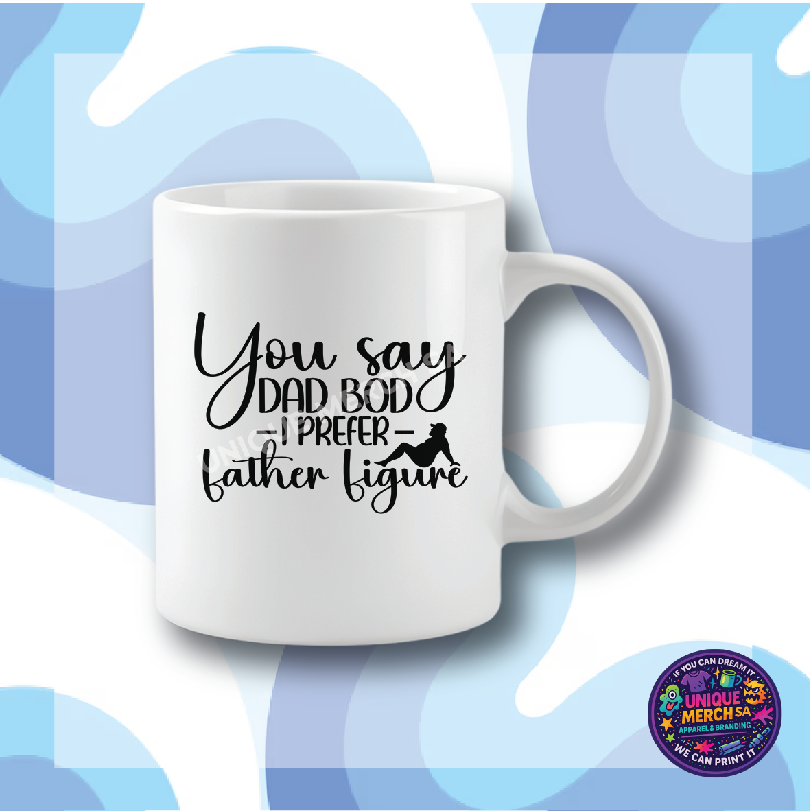 Mugs - Father's Day - You Say Dad Bod, I Prefer Father Figure