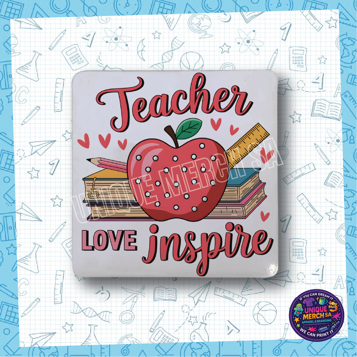 Teacher Coasters - Teach Love Inspire1
