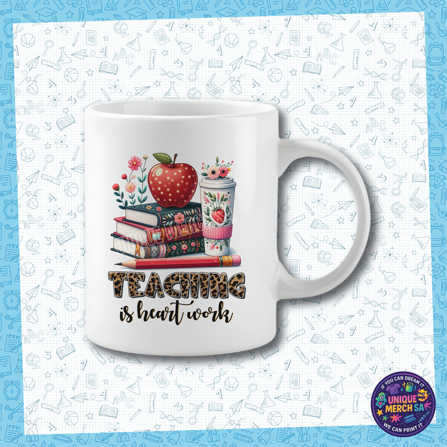 Mugs - Teacher - Teaching Is Heart Work 2