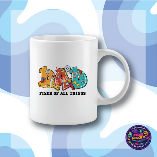 Mugs - Father's Day - Dad, Fixer Of All Things