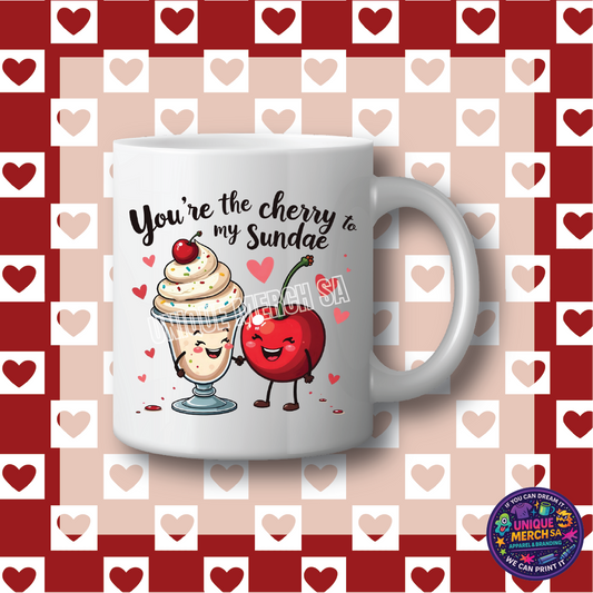 Mugs - Valentines Day - You're the Cherry to my Sundae