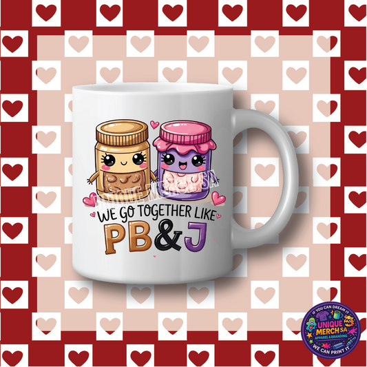 Mugs - Valentines Day - We go together like PB&J