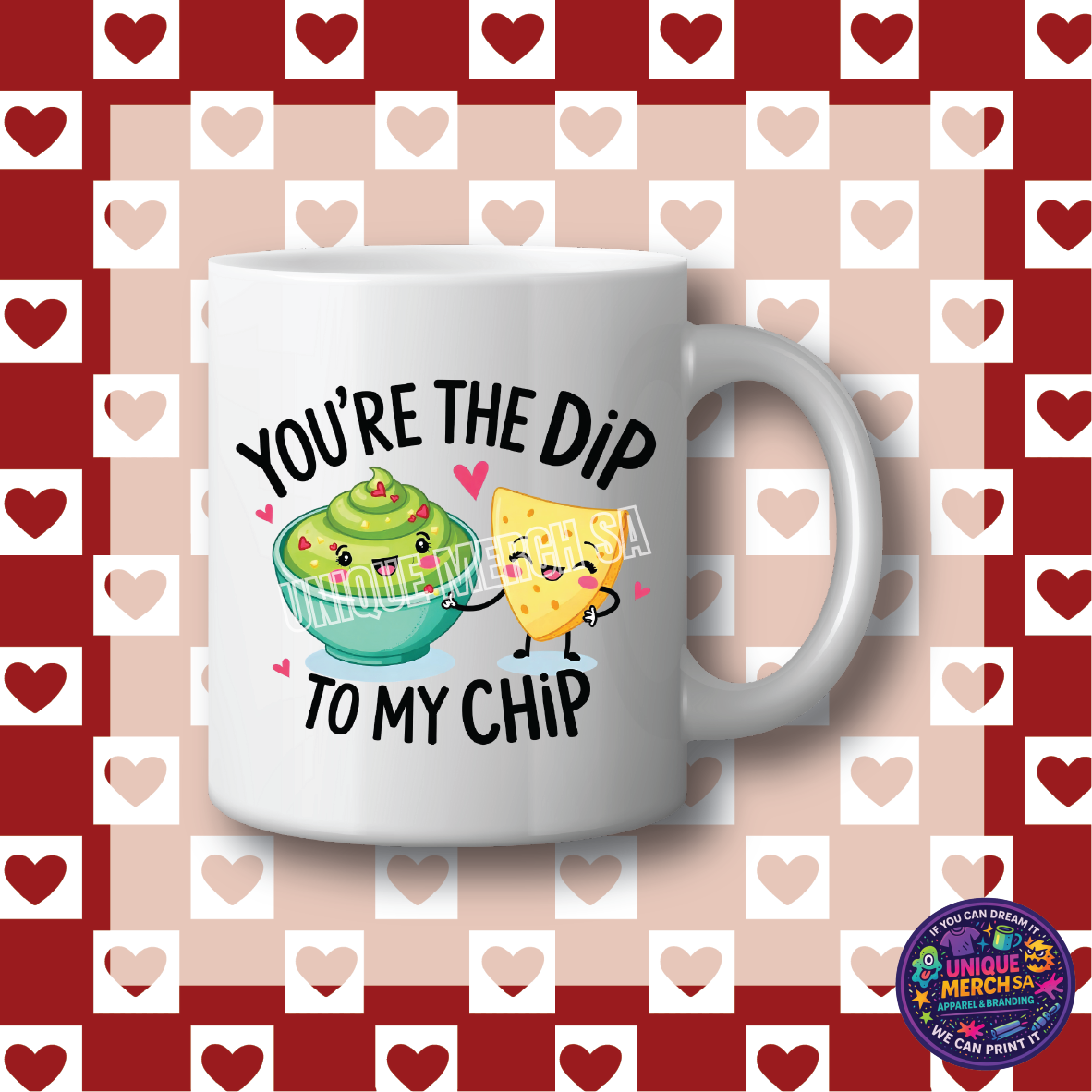 Mugs - Valentines Day - You're the Dip to my Chip