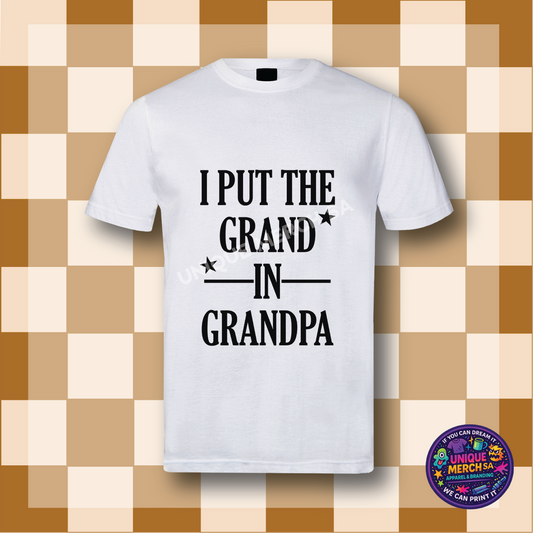 Short Sleeve T-Shirt - Father's Day - I put the GRAND in GRANDPA