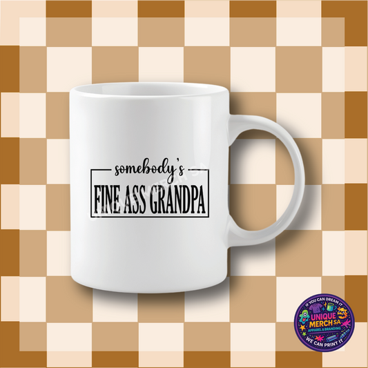 Mugs - Father's Day - Somebody's Fine Ass Grandpa