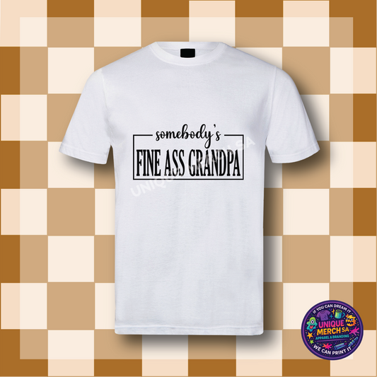 Short Sleeve T-Shirt - Father's Day - Somebody's Fine Ass Granpa