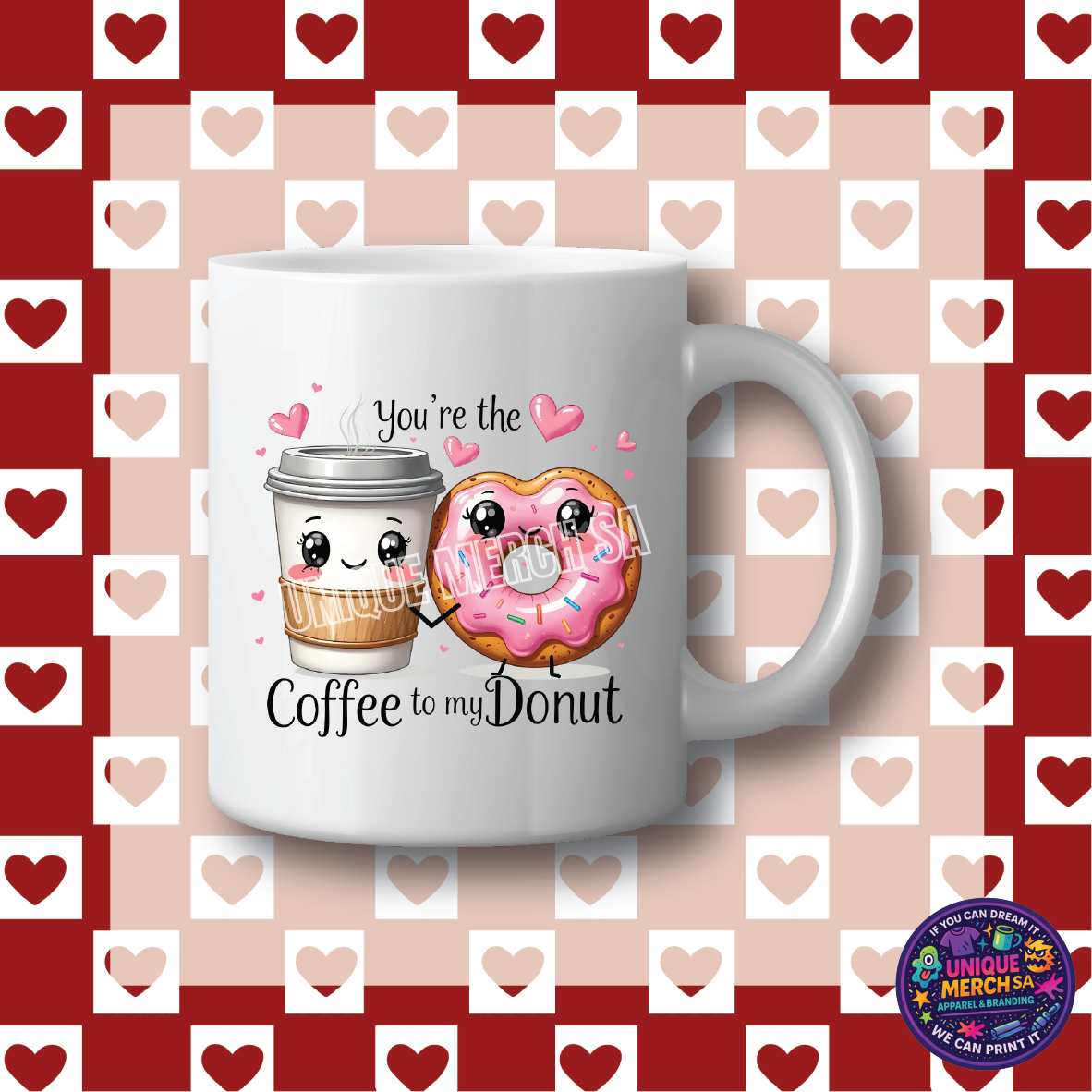 Mugs - Valentines Day - You're the Coffee to my Donut