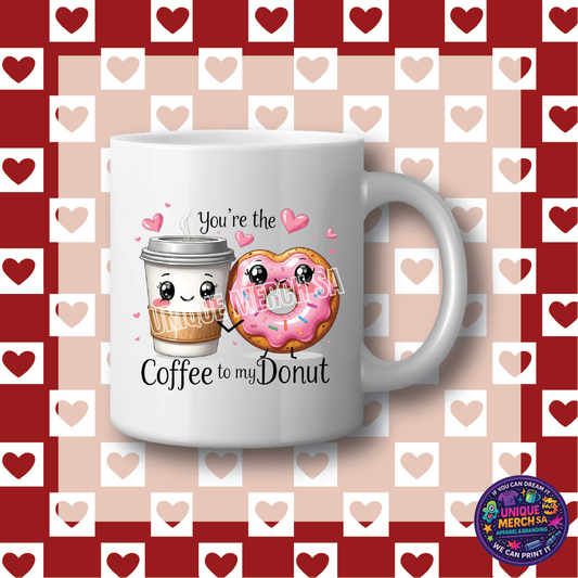 Mugs - Valentines Day - You're the Coffee to my Donut