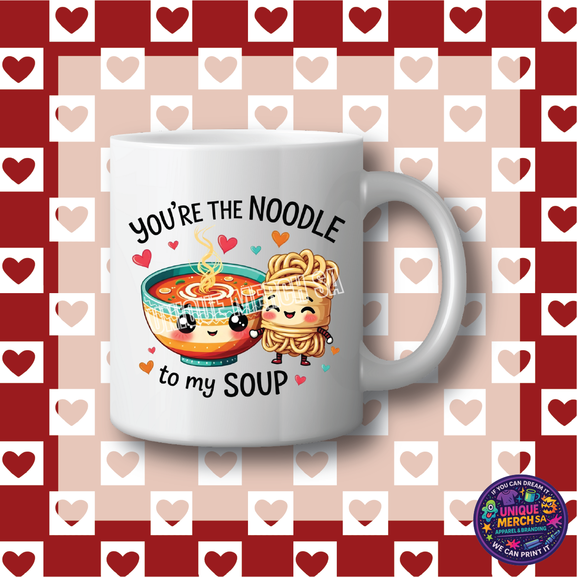 Mugs - Valentines Day - You're the Noodle to my Soup
