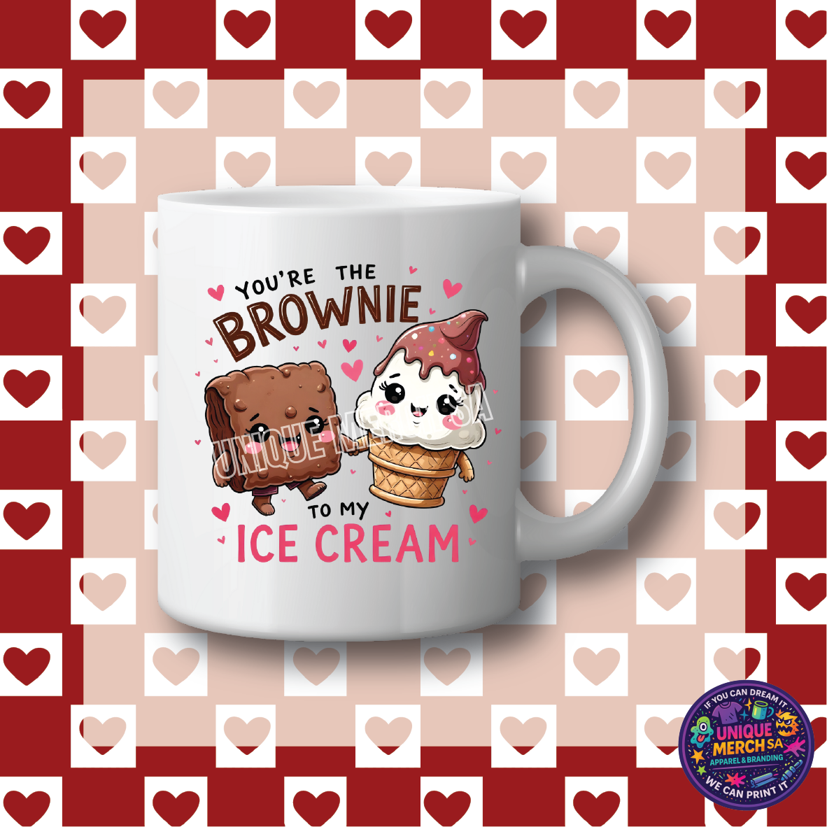 Mugs - Valentines Day - You're the Brownie to my Ice Cream