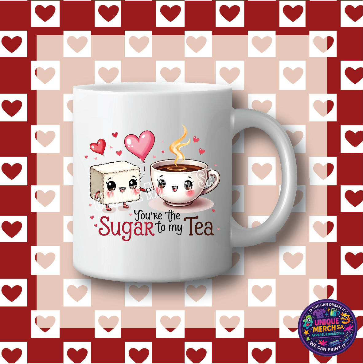 Mugs - Valentines Day - You're the Sugar to my Tea