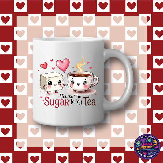Mugs - Valentines Day - You're the Sugar to my Tea