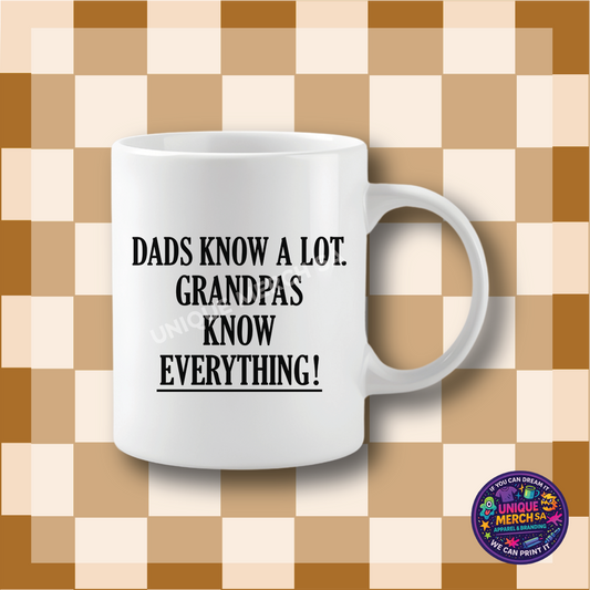 Mugs - Father's Day - Dads know a lot. Grandpas know everything