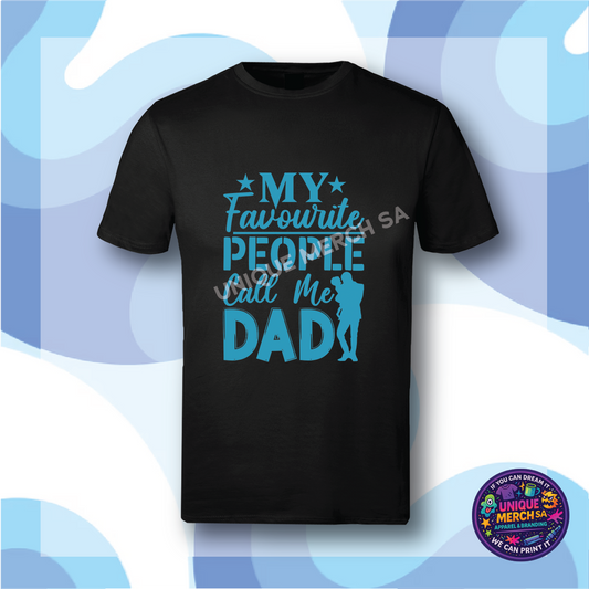 Short Sleeve T-Shirt - Father's Day - My Favourite People Call Me DAD