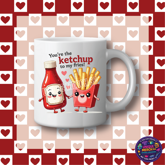 Mugs - Valentines Day - You're the Ketchup to my Fries