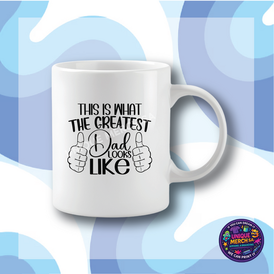 Mugs - Father's Day - This Is What The Greatest Dad Looks Like