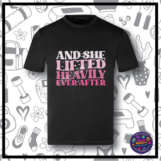 Gym Active T-Shirt - And She Lifted Heavily Ever After