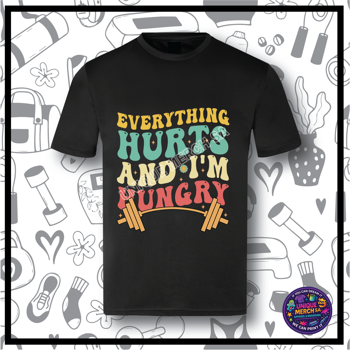 Gym Active T-Shirt - Everything Hurts & I'm Hungy
