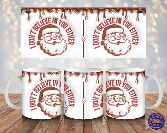 Mugs - Christmas Mug - I Don't Believe In You Either