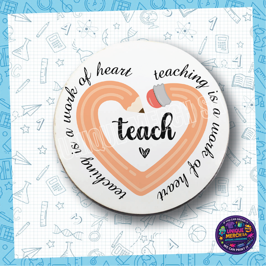 Teacher Coasters - Teaching Is a Work Of Heart