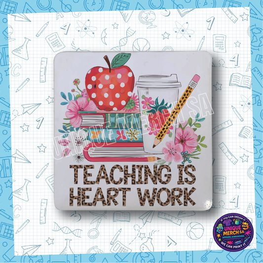 Teacher Coasters - Teaching Is Heart Work