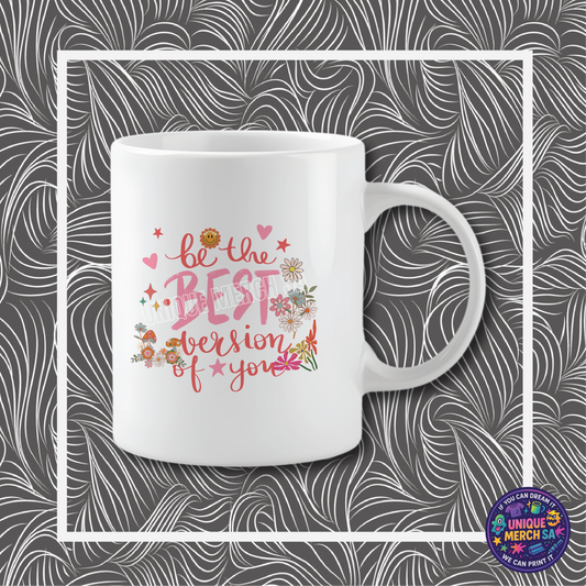 Mugs - Motivational - Be The Best Version Of You