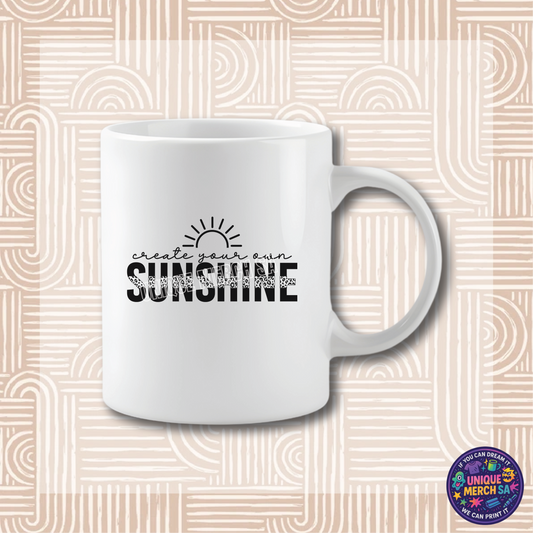 Mugs - Motivational - Create Your Own Sunshine